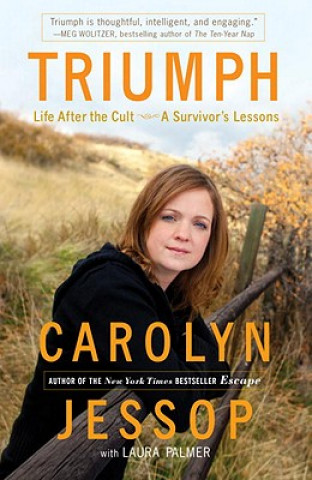 Книга Triumph: Life After the Cult: A Survivor's Lessons Carolyn Jessop