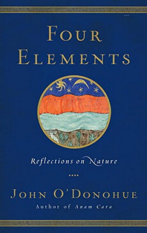 Könyv Four Elements: Reflections on Nature John O'Donohue