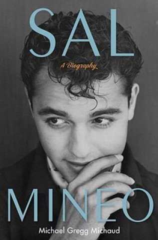 Książka Sal Mineo: A Biography Michael Gregg Michaud