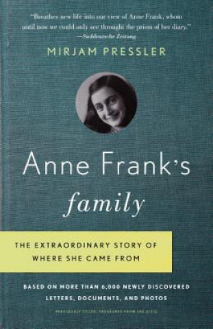 Książka Anne Frank's Family: The Extraordinary Story of Where She Came From, Based on More Than 6,000 Newly Discovered Letters, Documents, and Phot Mirjam Pressler