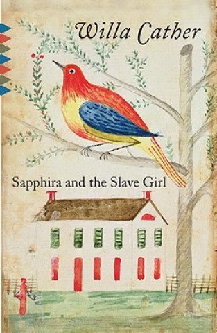Kniha Sapphira and the Slave Girl Willa Cather