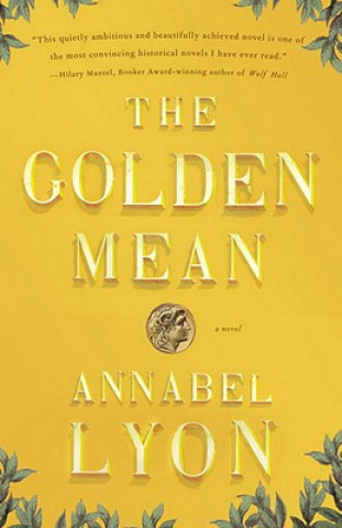 Carte The Golden Mean Annabel Lyon