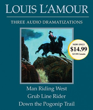 Audio Man Riding West/Grub Line Rider/Down the Pogonip Trail Louis Ľamour