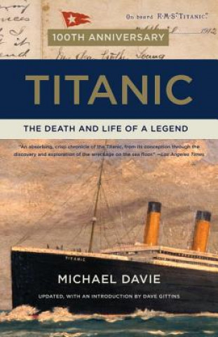 Könyv Titanic: The Death and Life of a Legend Michael Davie