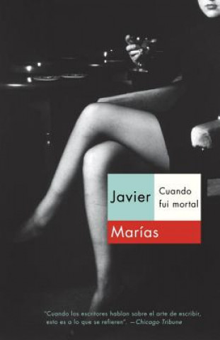 Kniha Cuando Fui Mortal Javier Marias