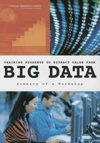 Книга Training Students to Extract Value from Big Data: Summary of a Workshop Committee on Applied and Theoretical Sta