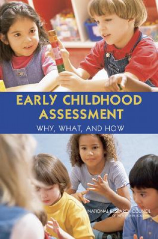 Książka Early Childhood Assessment: Why, What, and How Board on Children Youth and Families