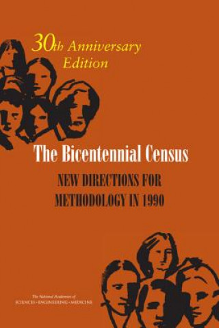 Książka The Bicentennial Census: New Directions for Methodology in 1990: 30th Anniversary Edition Committee on National Statistics