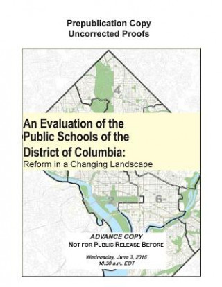 Kniha An Evaluation of the Public Schools of the District of Columbia: Reform in a Changing Landscape Committee for the Five-Year (2009-2013)