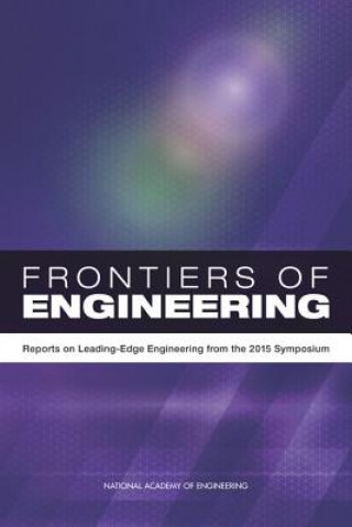 Buch Frontiers of Engineering: Reports on Leading-Edge Engineering from the 2015 Symposium National Academy of Engineering