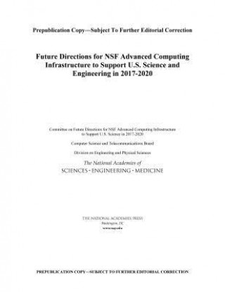 Buch Future Directions for Nsf Advanced Computing Infrastructure to Support U.S. Science and Engineering in 2017-2020 Committee on Future Directions for Nsf A