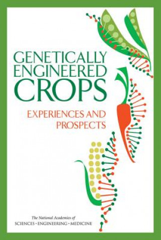 Kniha Genetically Engineered Crops: Experiences and Prospects Committee on Genetically Engineered Crop