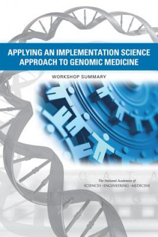 Carte Applying an Implementation Science Approach to Genomic Medicine: Workshop Summary Roundtable on Translating Genomic-Based