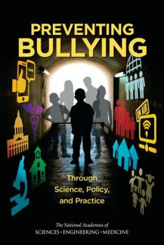Könyv Preventing Bullying Through Science, Policy, and Practice Committee on the Biological and Psychoso