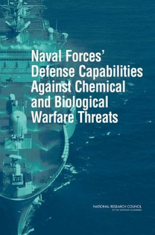 Könyv Naval Forces' Defense Capabilities Against Chemical and Biological Warfare Threats National Research Council