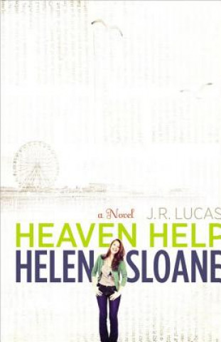 Könyv Heaven Help Helen Sloane J. R. Lucas
