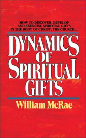 Kniha Dynamics of Spiritual Gifts William J. McRae
