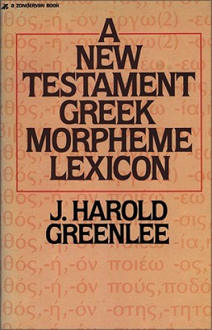 Libro New Testament Greek Morpheme Lexicon Jacob Harold Greenlee