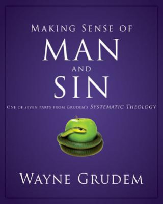 Kniha Making Sense of Man and Sin Wayne Grudem