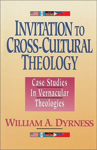 Kniha Invitation to Cross-Cultural Theology William A. Dyrness