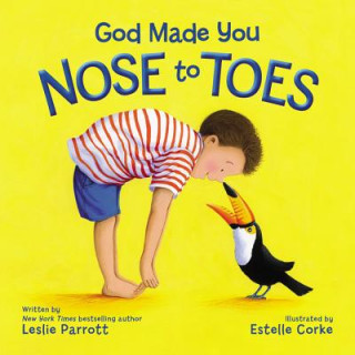 Kniha God Made You Nose to Toes Leslie Parrott