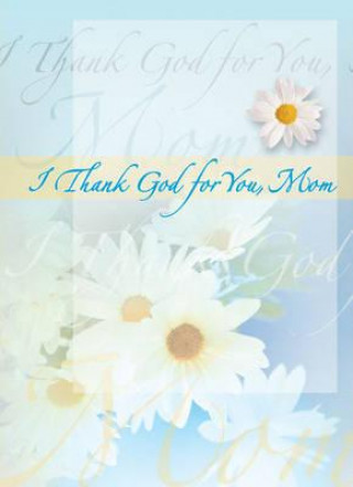 Kniha I Thank God for You, Mom Greeting Book 