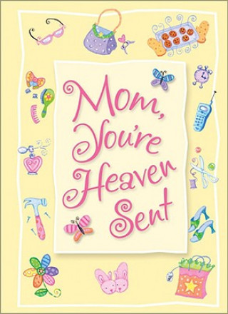 Libro Moms Are Heaven Sent Greeting Book Molly C. Detweiler