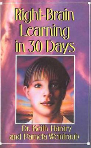 Książka Right-Brain Learning in 30 Days: The Whole Mind Program Keith Harary