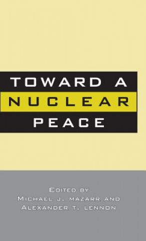 Könyv Toward A Nuclear Peace M. Mazzarr