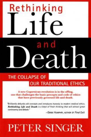 Carte Rethinking Life and Death Peter Singer