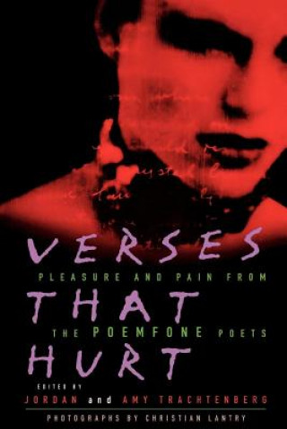 Buch Verses That Hurt: Pleasure and Pain from the Poemfone Poets Jordan Trachtenberg