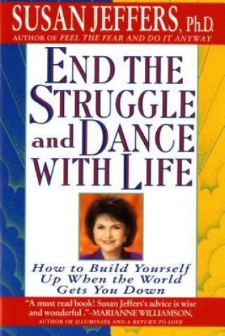 Kniha End the Struggle and Dance with Life Susan Jeffers