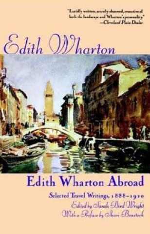 Libro Edith Wharton Abroad: Selected Travel Writings, 1888-1920 Edith Wharton