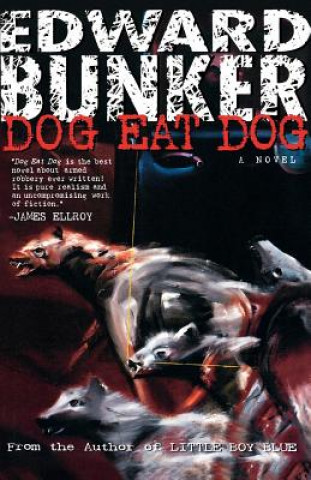 Kniha Dog Eat Dog Edward Bunker