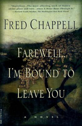 Książka Farewell, I'm Bound to Leave You: Stories Fred Chappell