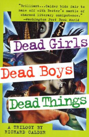 Книга Dead Girls, Dead Boys, Dead Things Richard Calder