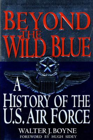 Kniha Beyond the Wild Blue Walter J. Boyne