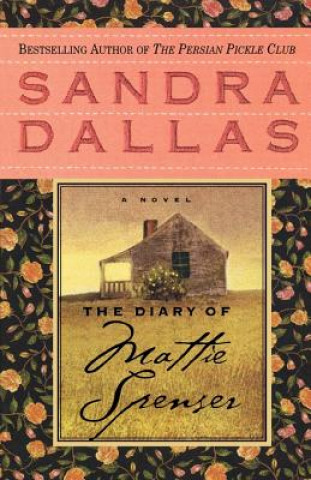 Książka The Diary of Mattie Spenser Sandra Dallas