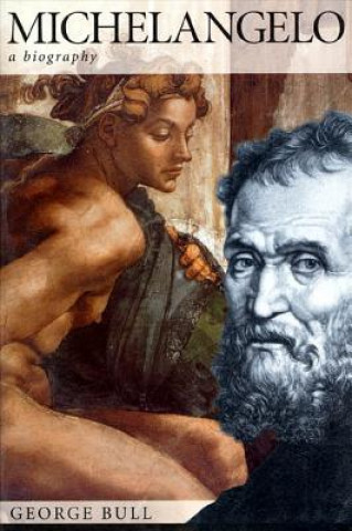 Könyv Michelangelo: A Biography George Bull