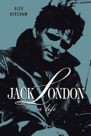 Книга Jack London: A Life Alex Kershaw