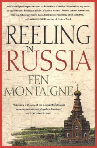 Kniha Reeling in Russia: An American Angler in Russia Fen Montaigne