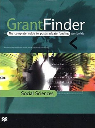 Könyv Grantfinder: the Complete Guide To Postgraduate Funding - Social Sciences Palgrave Macmillan Ltd