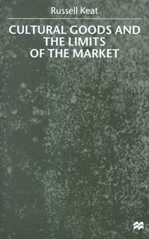 Carte Cultural Goods and the Limits of the Market Russell Keat