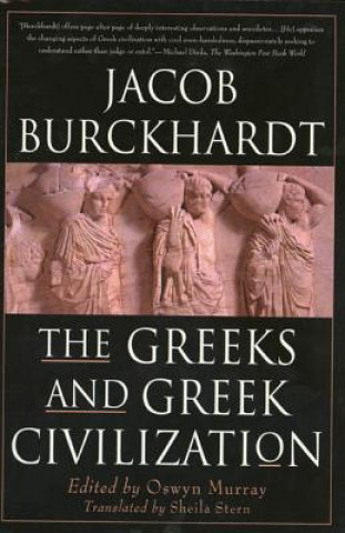 Könyv The Greeks and Greek Civilization Jacob Burckhardt