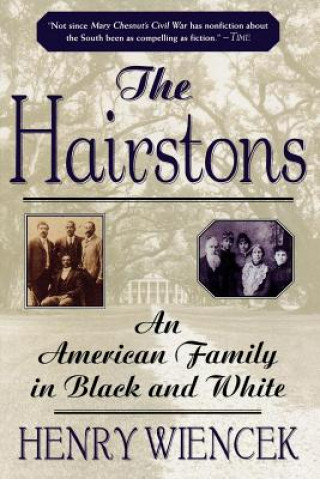 Kniha The Hairstons: An American Family in Black and White Henry Wiencek