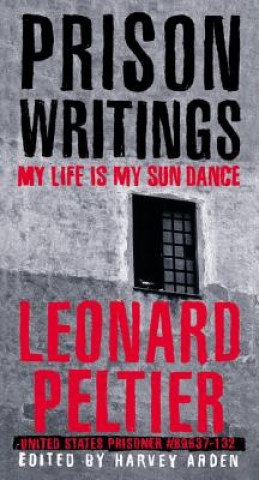 Könyv PRISON WRITINGS P Leonard F. Peltier