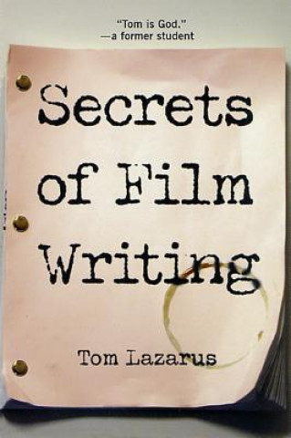 Kniha Secrets of Film Writing Tom Lazarus