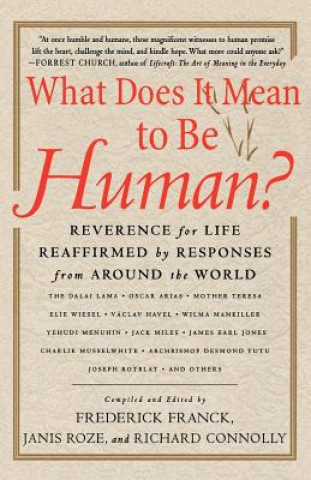 Carte What Does It Mean to Be Human?: Reverence for Life Reaffirmed by Responses from Around the World Frederick Franck