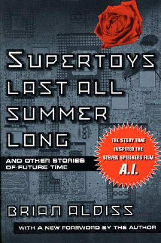 Kniha Supertoys Last All Summer Long Brian W. Aldiss