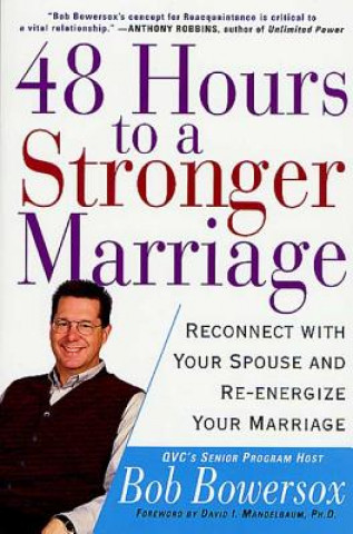 Knjiga 48 Hours to a Stronger Marriage Bob Bowersox